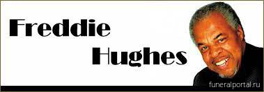 ‘He should have been a superstar’: Freddie Hughes, Oakland soul singer, dies at 79 - Похоронный портал