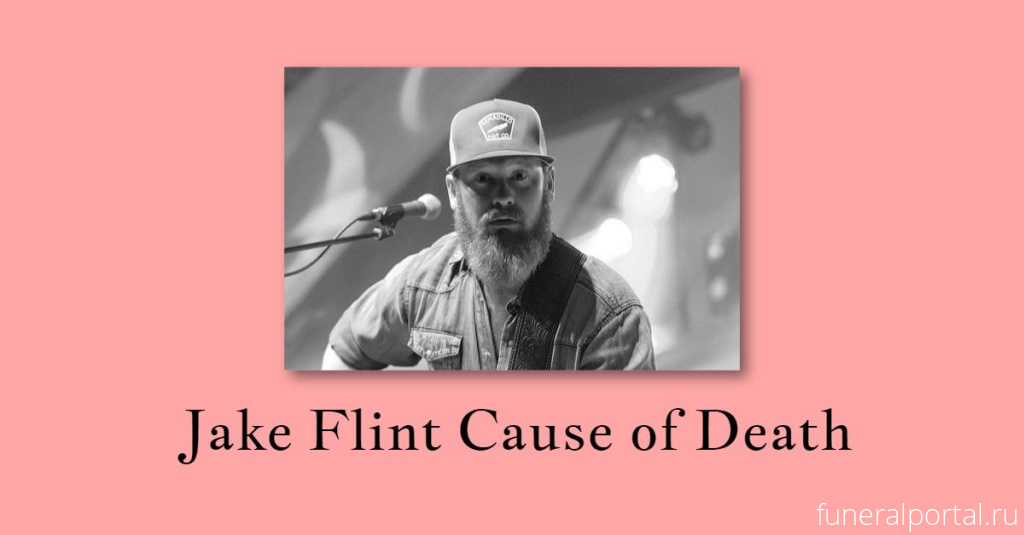 Oklahoma, Red Dirt singer-songwriter Jake Flint, 37, dies just hours after his wedding - Похоронный портал
