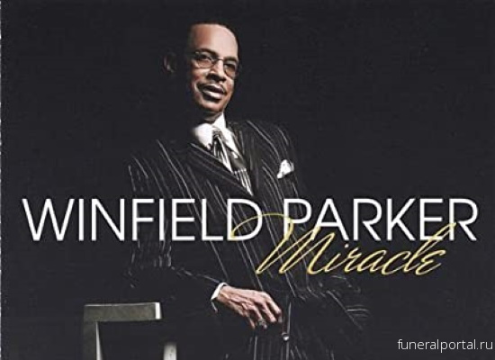 BALTIMORE SUN. Maryland native Winfield Parker, versatile R&B musician who played with Little Richard and Otis Redding, dies - Похоронный портал