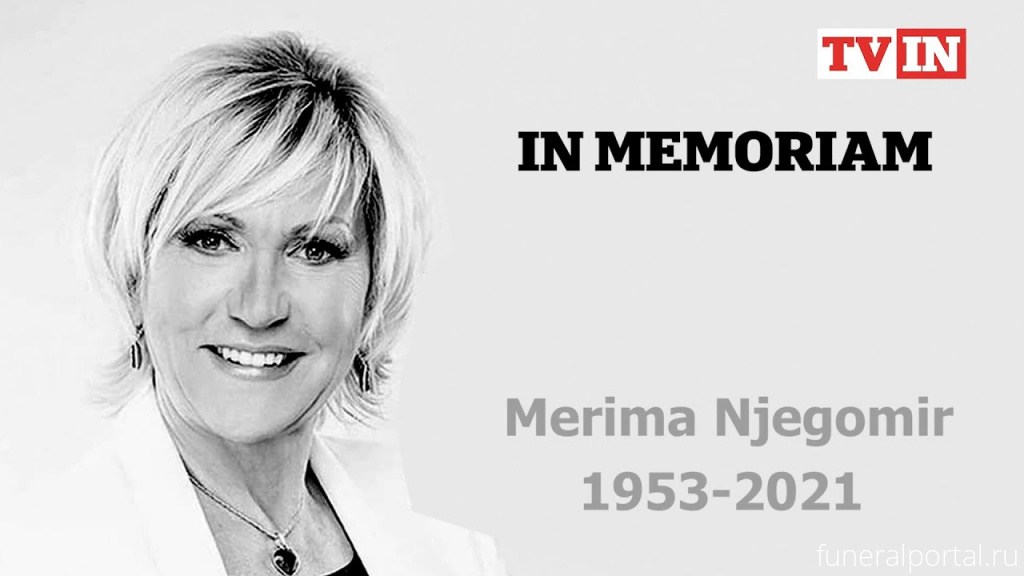 Умерла певица Мерима Негомир (Merima Kurtiš)  - Похоронный портал