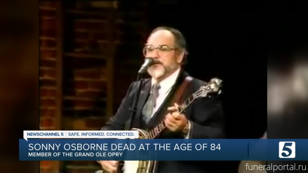 Sonny Osborne, bluegrass great and original 'Rocky Top' artist, dies at 84 - Похоронный портал