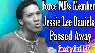 Who was Jessie Lee Daniels and what was his cause of death? Force MDs singer dead at 57 - Похоронный портал