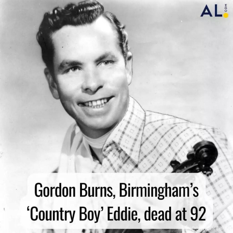 Gordon Burns, Birmingham’s ‘Country Boy’ Eddie, dead at 92 - Похоронный портал