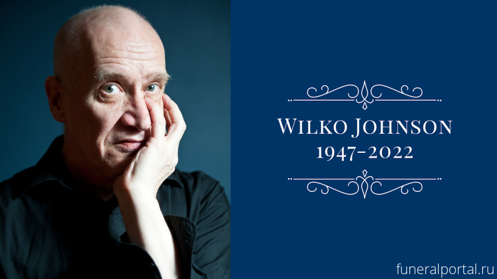 Wilko Johnson: Dr Feelgood guitarist and punk forebear dies aged 75 - Похоронный портал