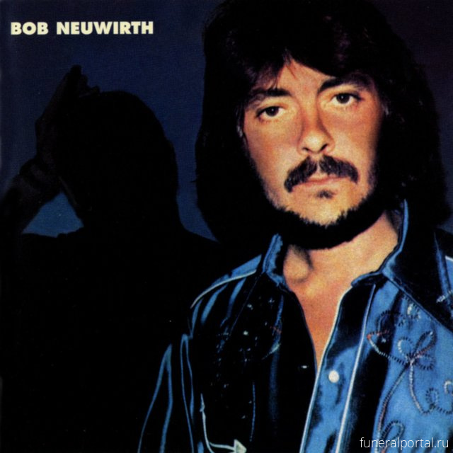Folk Singer and Bob Dylan Collaborator Bob Neuwirth Dead at 82 - Похоронный портал