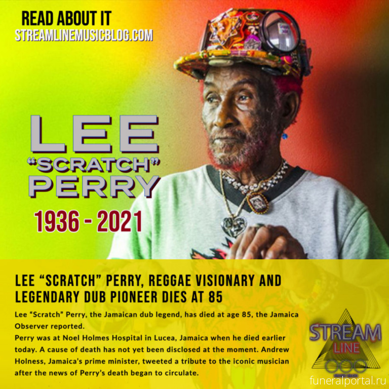 Lee ‘Scratch’ Perry, Reggae Giant and Dub Pioneer, Dead at 85 - Похоронный портал