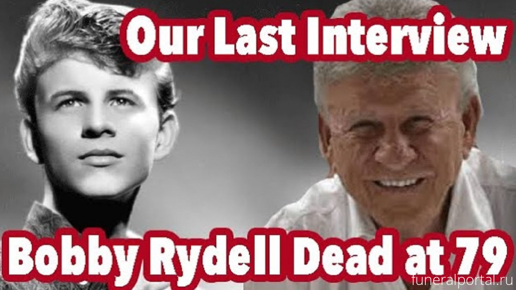 Who was Bobby Rydell and what was his cause of death? Tributes pour in as Bye Bye Birdie star dead at 79 - Похоронный портал