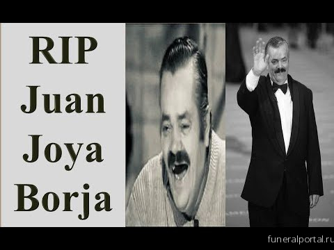 El Risitas: Man behind 'Spanish laughing guy' meme dies - Похоронный портал