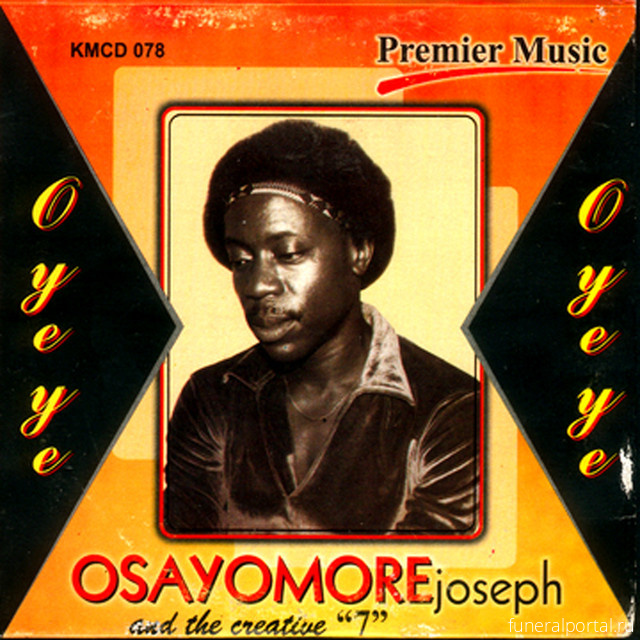Veteran musician Osayomore Joseph dies - Похоронный портал