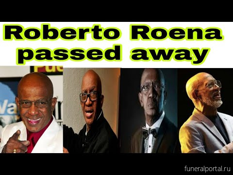 Roberto Roena, legendary salsa musician, dies at age 81 - Похоронный портал