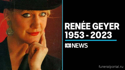 Renée Geyer, Australian jazz and soul singer, dies aged 69 - Похоронный портал