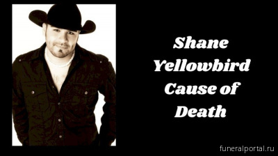 ‘Trailblazer’ Cree country singer Shane Yellowbird dead at age 42 - Похоронный портал
