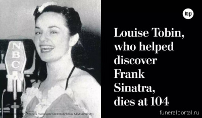 Louise Tobin, big-band singer who helped discover Frank Sinatra, dies at 104 - Похоронный портал